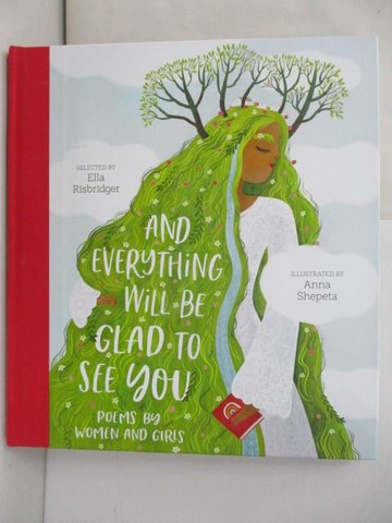【書寶二手書T3／少年童書_TRM】And Everything Will Be Glad to See You_Ella Risbridger; Anna Shepeta