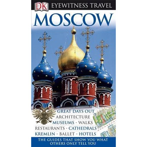 DK Eyewitness Travel Guide: Moscow