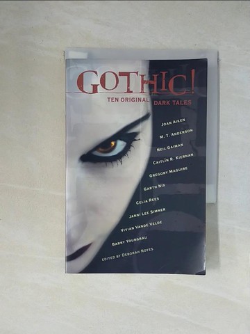 【書寶二手書T1／原文小說_X2E】Gothic!: Ten Original Dark Tales_Noyes, Deborah
