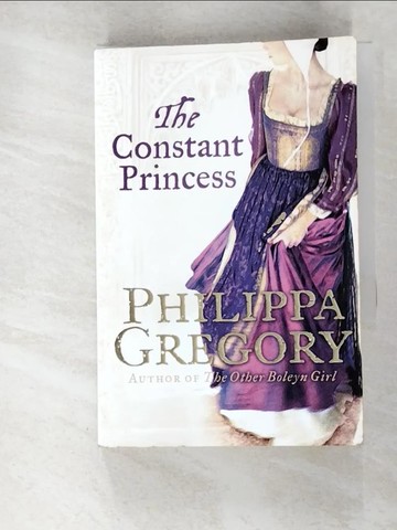 【書寶二手書T4／原文小說_LJB】The Constant Princess_Gregory, Philippa