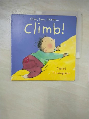 【書寶二手書T6／少年童書_R8V】Climb!_Thompson, Carol