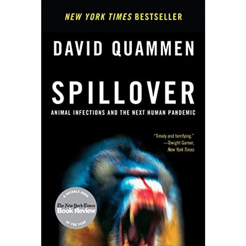 Spillover: Animal Infections and the Next Human Pandemic