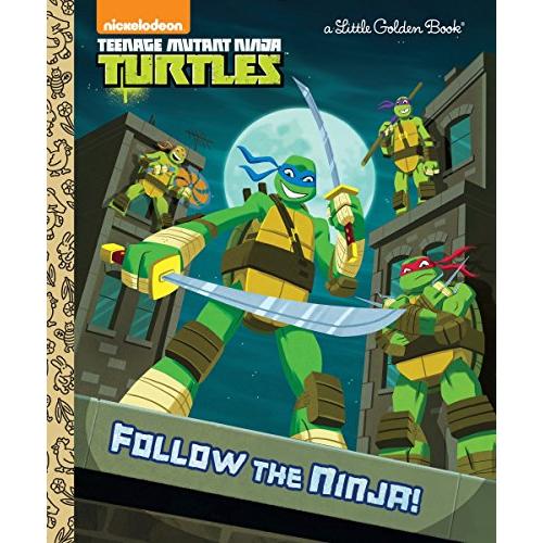 Follow the Ninja! (Teenage Mutant Ninja Turtles) (Little Golden Book)