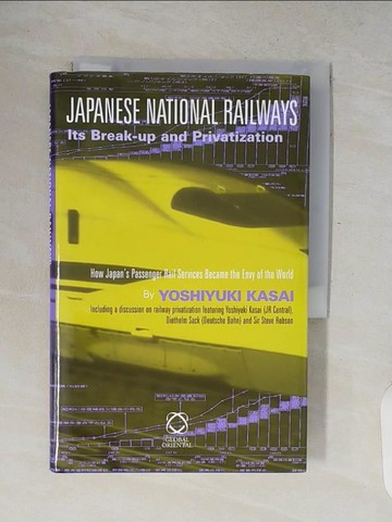 【書寶二手書T2／科學_V8O】Japanese National Railways: Its Break-up And Privatization_Kasai, Yoshiyuki