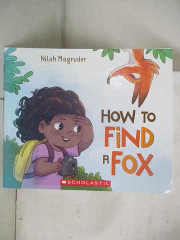 【書寶二手書T2／兒童文學_T2U】How to Find a Fox_Magruder, Nilah