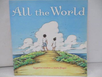 【書寶二手書T3／少年童書_ZIG】All the World_Liz Garton Scanlon, Marla Frazee(ILT)