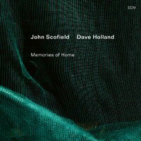 約翰．史考菲／戴夫．荷蘭：歸根記憶 John Scofield, Dave Holland: Memories of Home (CD) 【ECM】