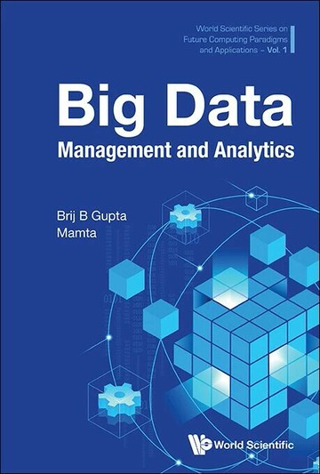 Big Data Management and Analytics  Brij B Gupta 2024 World Scientific (WS)