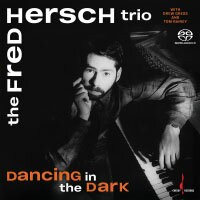 弗萊德．赫許鋼琴三重奏：無盡夜舞 The Fred Hersch Trio: Dancing In The Dark (SACD)【Evosound】