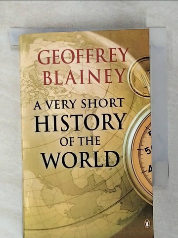 【書寶二手書T5／歷史_UZZ】A Very Short History Of The World_Geoffrey Blainey