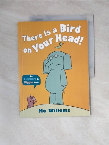 【書寶二手書T4／少年童書_ZZ5】There Is a Bird on Your Head!_Mo Willems