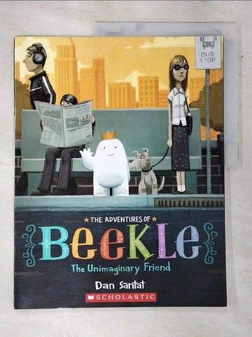 【書寶二手書T4／少年童書_Q1X】The Adventures of Beekle: The Unimaginary Friend (平裝本)_Dan Santat