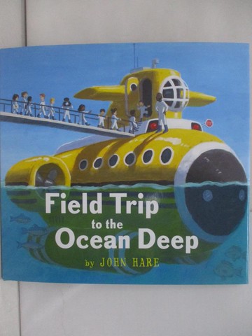 【書寶二手書T1／少年童書_ZAG】Field Trip to the Ocean Deep_Hare, John
