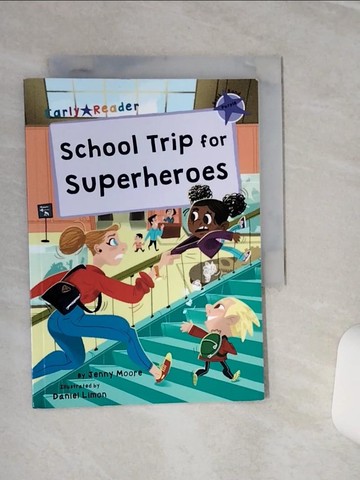 【書寶二手書T2／兒童文學_SQM】School Trip for Superheroes：(Purple Early Reader)_Jenny Moore