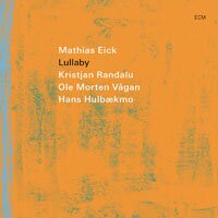 瑪西亞斯．伊克：搖籃曲 Mathias Eick: Lullaby (CD) 【ECM】