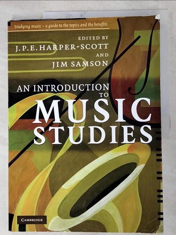 【書寶二手書T5／音樂_J8N】An Introduction to Music Studies_Harper-scott, J. P. E. (EDT)/ Samson, Jim (EDT)