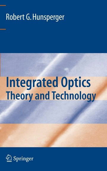 Integrated Optics: Theory and Technology  G.Hunsperger  Springer