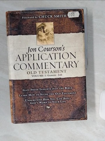 【書寶二手書T8／宗教_UDS】Jon Courson’s Application Commentary: Volume 1, Old Testament, (Genesis-Job)_Courson, Jon