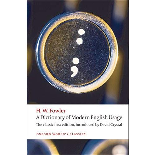 A Dictionary of Modern English Usage: The Classic First Edition (Oxford World's Classics) (English Edition)