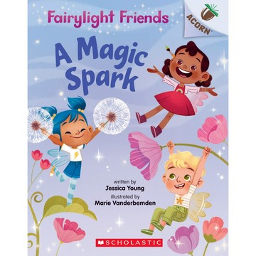Fairylight Friends 1: A Magic Spark / Scholastic出版社旗艦店