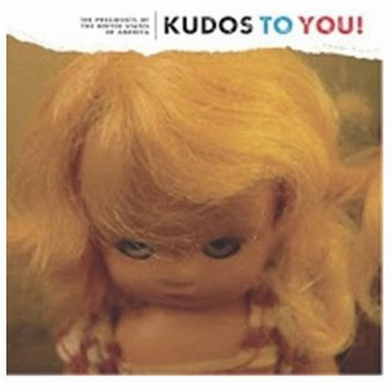 ザ プレジデンツ オブ ザ ユナイテッド ステイツ オブ アメリカ Kudos To You Cd 通販 Lineポイント最大0 5 Get Lineショッピング