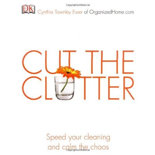 Cut the Clutter: Speed your cleaning and calm the chaos