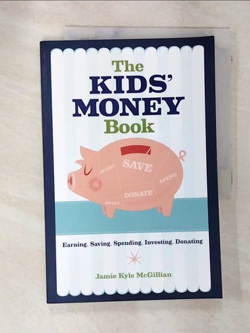 【書寶二手書T8／少年童書_QBU】The Kids’ Money Book: Earning, Saving, Spending, Investing, Donating_McGillian, Jamie Kyle