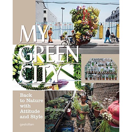 My Green City: Back to Nature with Attitude and Style