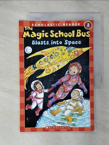 【書寶二手書T3／語言學習_YHZ】The Magic School Bus : blasts into space_written by Kristin Earhart ; illustrated by Carolyn Bracken