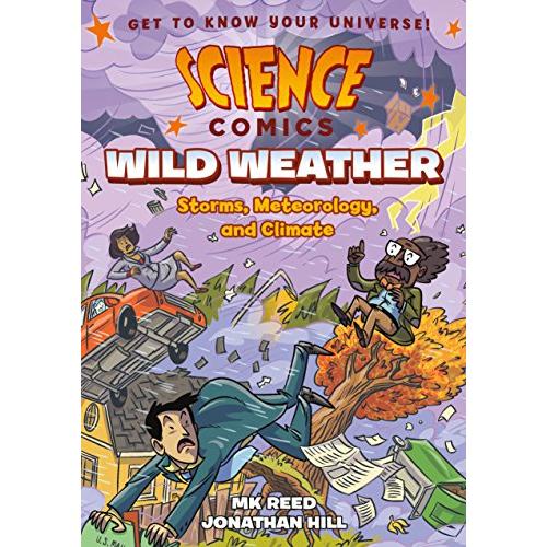 Science Comics: Wild Weather Storms, Meteorology, and Climate