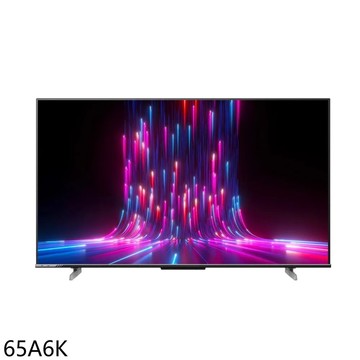 【Hisense】【65A6K】65吋4K QLED量子點連網智慧顯示器(含標準安裝)
