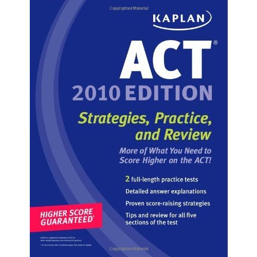 Kaplan ACT 2010: Strategies  Practice  and Review