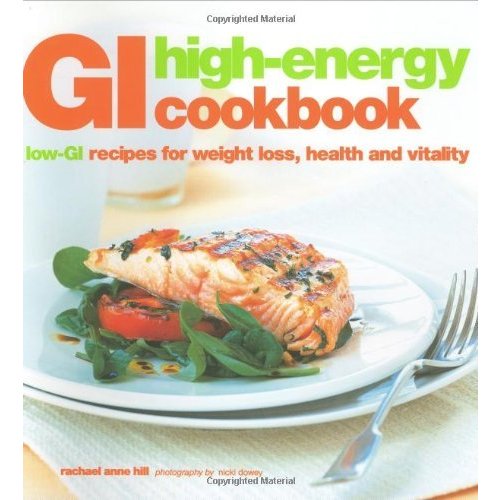 GI High Energy Cookbook: Low-GI Recipes for Weight Loss  Health and Vitality