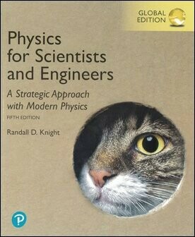 Physics for Scientists and Engineers: A Strategic Approach with Modern Physics 5/e  Knight 2023 Pearson