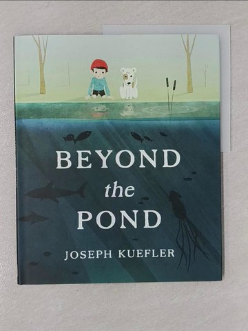 【書寶二手書T1／少年童書_Y8O】Beyond the Pond_Kuefler, Joseph