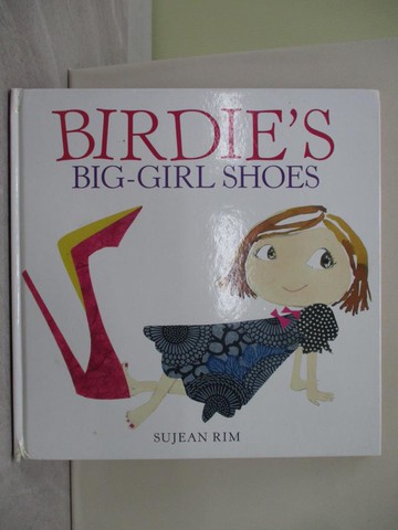 【書寶二手書T1／少年童書_ZA9】Birdie’s Big-Girl Shoes_Rim, Sujean/ Rim, Sujean (ILT)