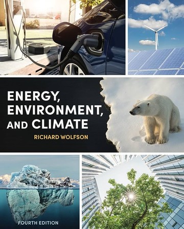 Energy, Environment, and Climate 4/e Richard Wolfson 2023 NORTON