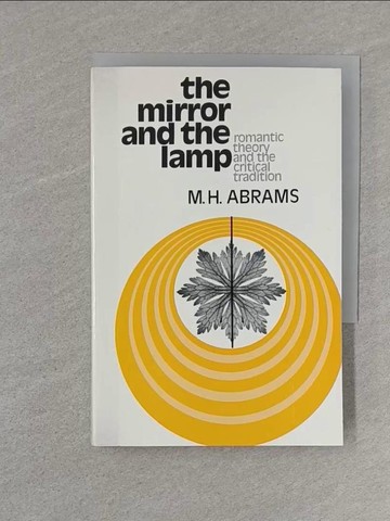 【書寶二手書T1／原文小說_S4F】The Mirror and the Lamp_Abrams, M. H.