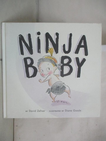 【書寶二手書T8／原文小說_UO2】Ninja Baby_Zeltser, David/ Goode, Diane (ILT)