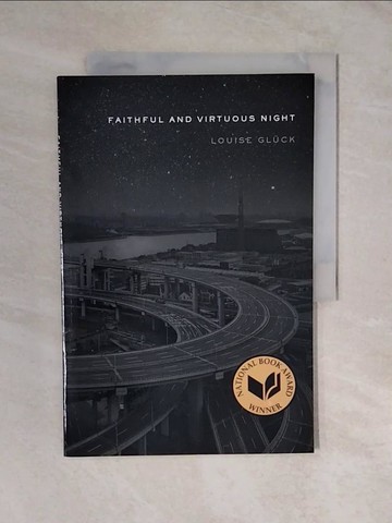 【書寶二手書T7／文學_ZMD】Faithful and Virtuous Night: Poems_Gluck, Louise