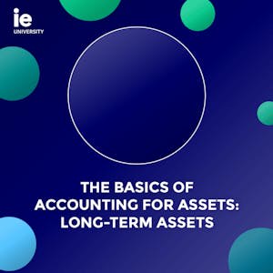 The Basics of Accounting for Assets: Long-Term Assets