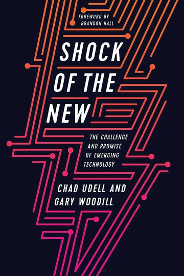 Shock of the New: The Challenge and Promise of Emerging Technology 1/e Chad Udell 2019 Taylor & Francis