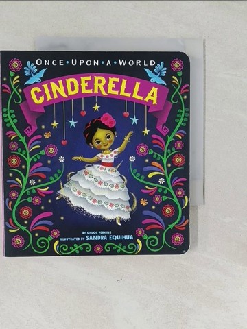 【書寶二手書T1／兒童文學_SYA】Cinderella (Once Upon a World)_Perkins, Chloe/ Equihua, Sandra (ILT)