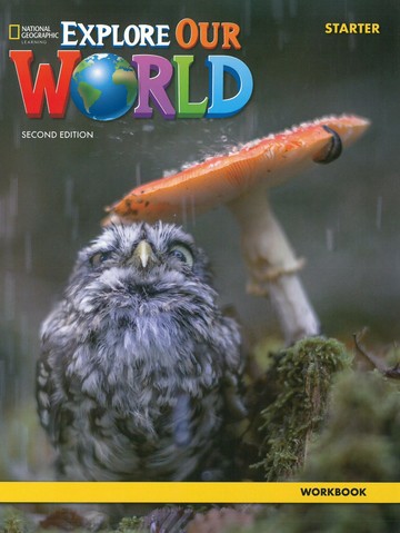 Explore Our World Workbook Starter (2nd Edition) (2版) Joan Kang Shin 2020 Cengage