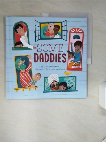 【書寶二手書T4／少年童書_SKC】Some Daddies_Alvarez, Javiera MacLean