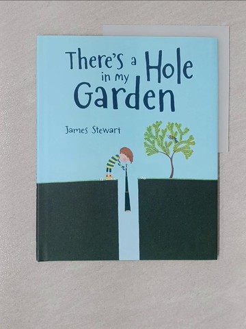 【書寶二手書T1／少年童書_Y8N】There’s a Hole in My Garden_Stewart, James (ILT)