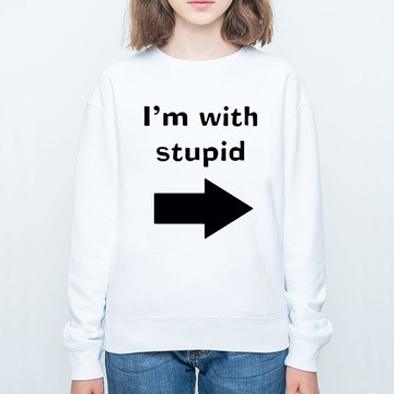 I'M WITH STUPID 大學T 刷毛 中性版 白色 我跟笨蛋在一起 文青 設計 時髦 文字 趣味