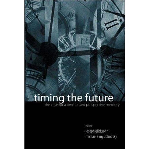 Timing the Future: The Case for a Time-based Prospective Memory