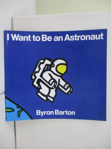 【書寶二手書T2／少年童書_TV8】I Want to Be an Astronaut_Barton, Byron