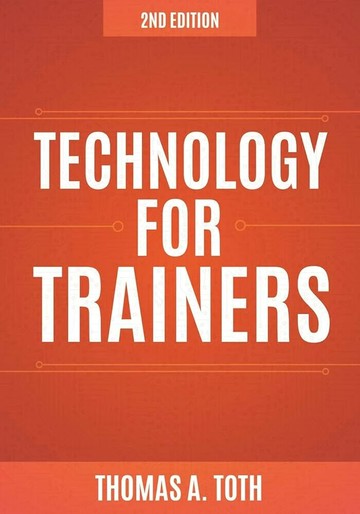 Technology for Trainers (2版) Thomas A. Toth 2015 Cengage